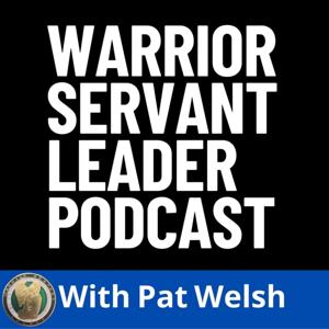 The Warrior Servant Leader Podcast