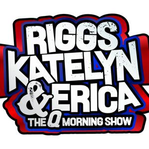Riggs, Katelyn, & Erica - The Q Morning Show