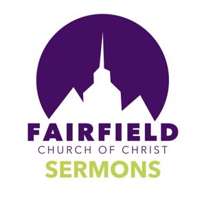 Fairfield Church of Christ Sermons