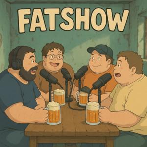 FATSHOW PODCAST