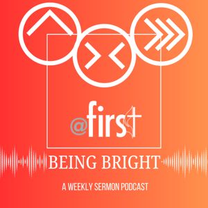 Being Bright; an Ankeny First UMC Podcast