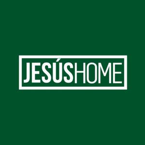 Jesús Home Podcast