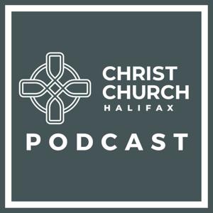 Christ Church Halifax Podcast