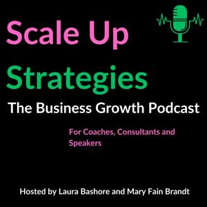Scale Up Strategies: The Business Podcast for Coaches, Consultants, and Speakers