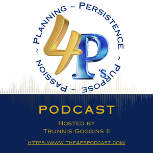 The 4P’s Podcast With Trunnis Goggins II