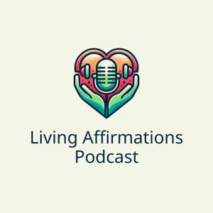 Living Affirmations Podcast