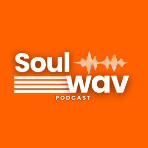 Soul Wav Podcast (🔓)