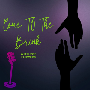 Come to The Brink w/ Zoë Flowers