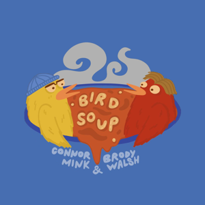 Bird Soup Podcast