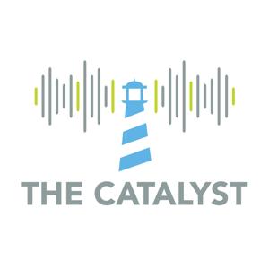 The Catalyst Podcast