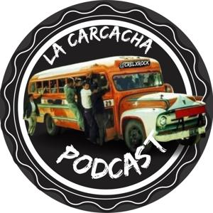 LA CARCACHA PODCAST DE CRELXROCK