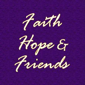 Faith Hope & Friends