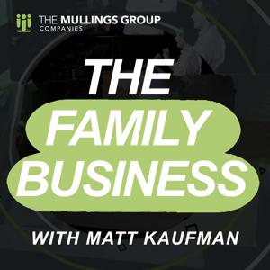 The Family Business with Matt Kaufman