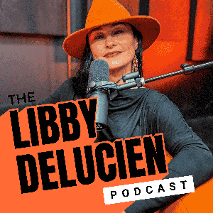 The Libby DeLucien Podcast by Libby DeLucien