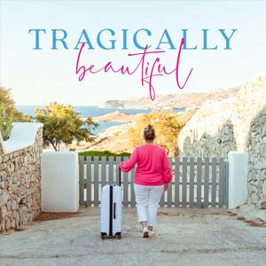 Tragically Beautiful