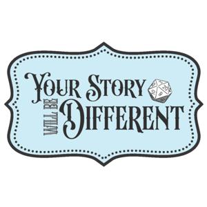 Your Story Will Be Different