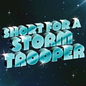 Short For A Stormtrooper: A 15 minute Star Wars podcast