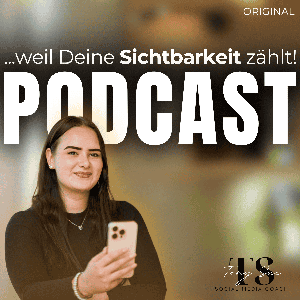 Weil Deine Sichtbarkeit zählt - Der Podcast