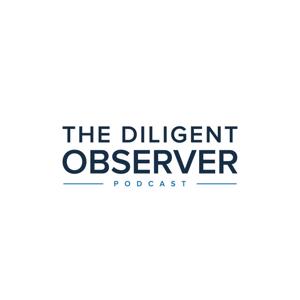 The Diligent Observer Podcast