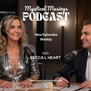 Mystical Musings Podcast with Becca L Heart