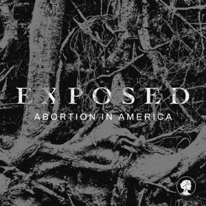 Exposed: Abortion in America