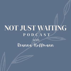 Not Just Waiting Podcast