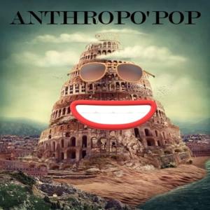 Anthropo'pop