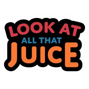 LookAtAllThatJuice
