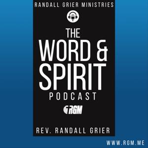 Randall Grier Ministries' The Word & Spirit Podcast