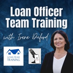 Loan Officer Team Training with Irene Duford by Irene Duford, Loan Team Training