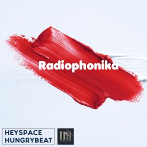 Radiophonika by Heyspace & HungryBeat