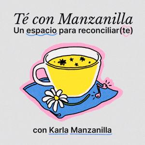 TE CON MANZANILLA. Para sanar tu relación con la comida, el cuerpo y el alma.
