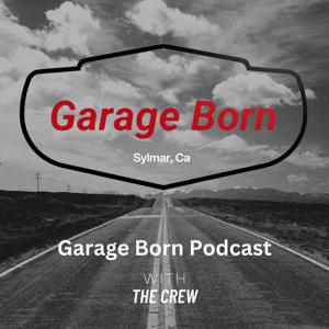 Garage Born Podcast