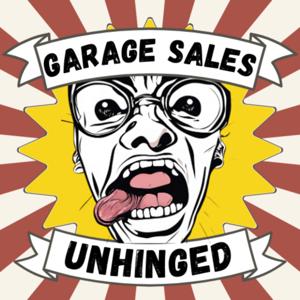 Garage Sales Unhinged