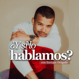 ¿Y si lo hablamos? con Enrique Delgado