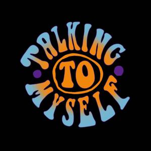 Talking to Myself