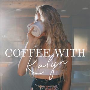 Coffee with Kalyn