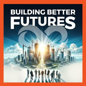 Building Better Futures