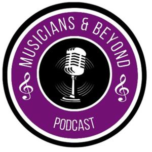 Musicians And Beyond Podcast