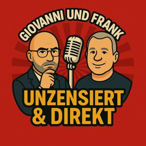 Giovanni und Frank - UNZENSIERT UND DIREKT