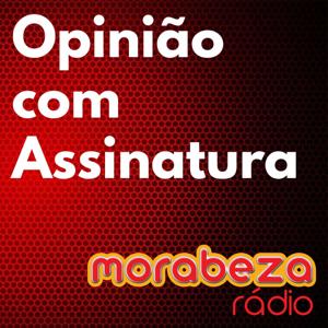 Opinião com Assinatura - Rádio Morabeza