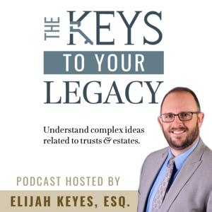 The Keys To Your Legacy with Elijah Keyes