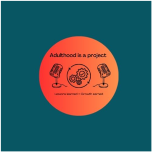 Adulthood is a Project