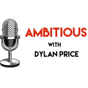 Ambitious with Dylan Price