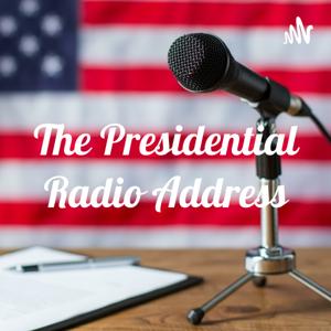 The Presidential Radio Address