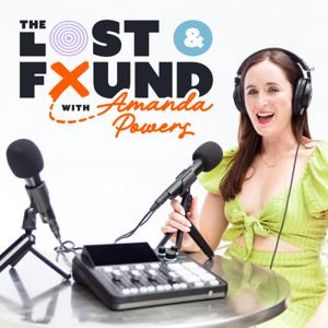 The Lost & Found Podcast with Amanda Powers