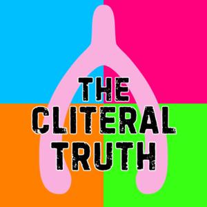 The Cliteral Truth Podcast