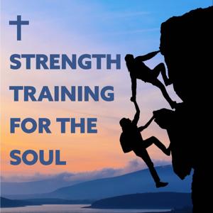 Strength Training for the Soul