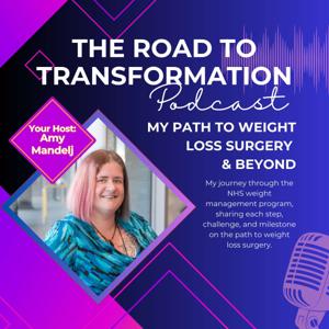 The Road to Transformation - My Journey to Weightloss Surgery and Beyond