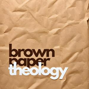Brown Paper Theology